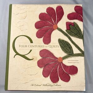 Four Centuries of Quilts: The Colonial Williamsburg Collection 2014 Yale Press